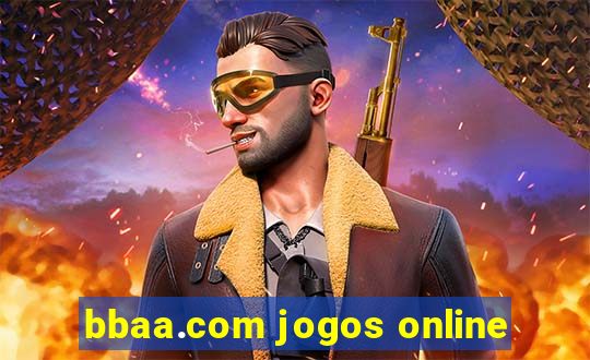 bbaa.com jogos online